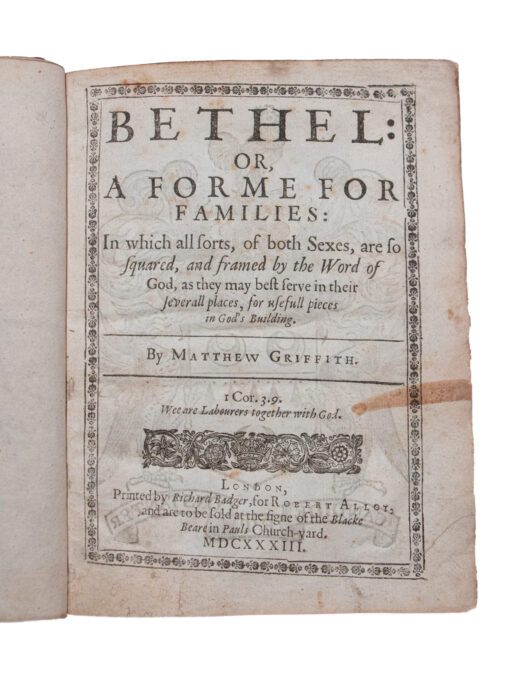 GRIFFITH, Matthew. Bethel: or, A Forme for Families, 1633