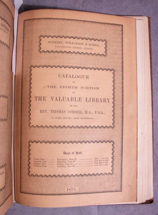 Catalogue of the First Portion [-Eighth] Portion of the Valuable and Extensive Library formed by the Rev. Thomas Corser of Stand Rectory, near Manchester. Which will be Sold by Auction by Messrs. Sotheby, Wilkinson and Hodge. [8 parts]
