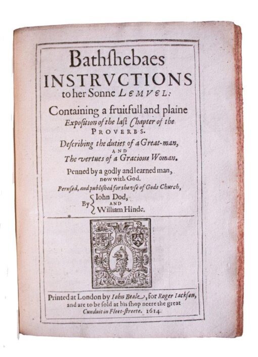 Complete works of Dod & Cleaver on Proverbs with Bathshebaes Instructions 1614