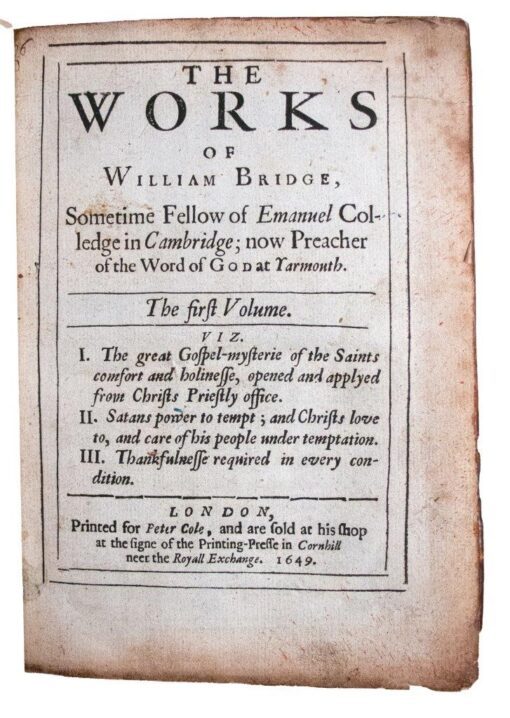 The ‘Works’ of William Bridge plus 3 additional Sermons in contemporary calf 1649