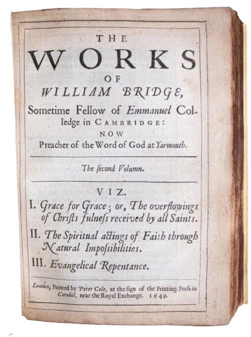 The ‘Works’ of William Bridge plus 3 additional Sermons in contemporary calf 1649