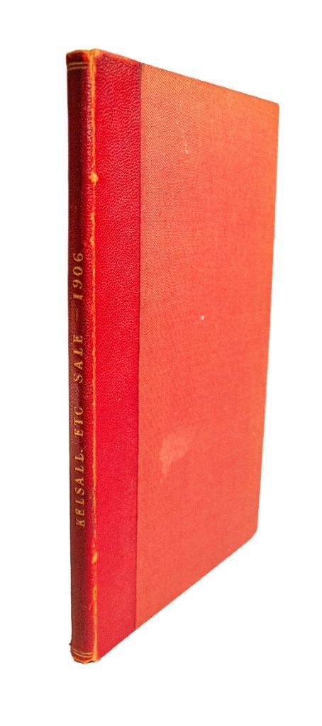 [Thomas Forbes Kelsall] Catalogue of Valuable Books and Illuminated and other Manuscripts…The Library of Thos. Forbes Kelsall Esq. 1906