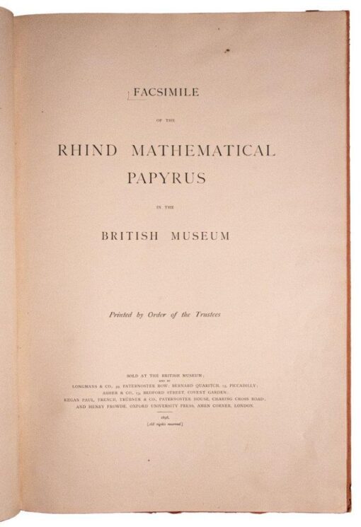 Facsimile of the Rhind Mathematical Papyrus in the British Museum, Printed by the Trustees.  Sold at the British Museum, Longmans 1898