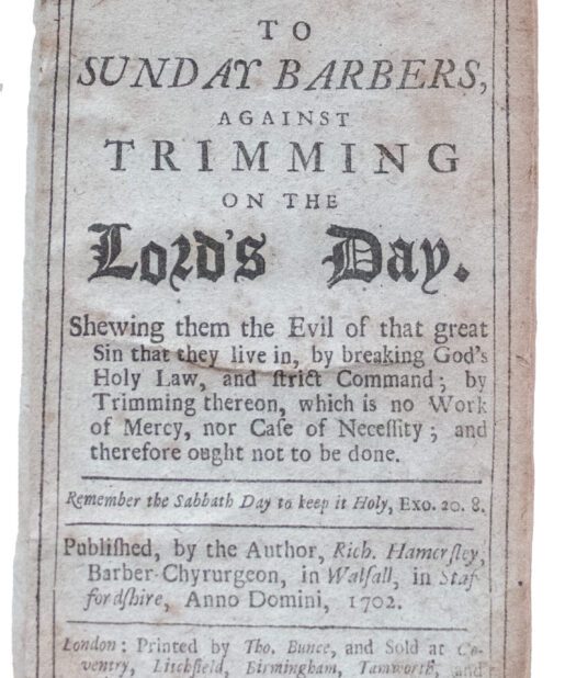 Advice to Sunday barbers against trimming on the Lord’s Day; by a Barber-Surgeon 1706